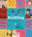 A-Z of Knitting by Search Press Classics The Ultimate Resource for Knitters